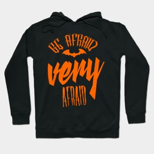 Be afraid be very afraid generic t-shirt Hoodie